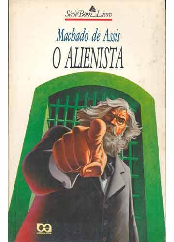 CONTRADIÇÕES SOCIAIS COM MUITO BOM HUMOR. UM OLHAR SOBRE O ALIENISTA DE MACHADO DE ASSIS.