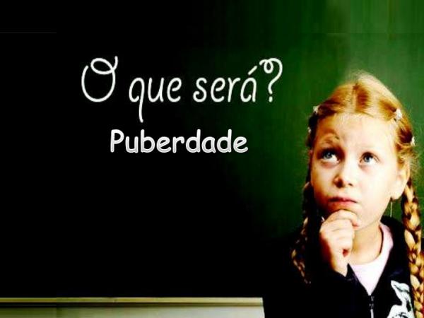 O Que É A Puberdade?