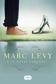 Resenha: "E se fosse verdade ..." (Marc Levy)