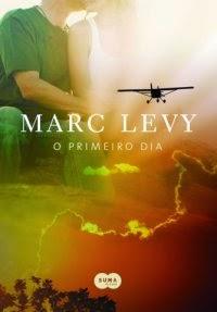 Resenha: "O Primeiro Dia" (Marc Levy)