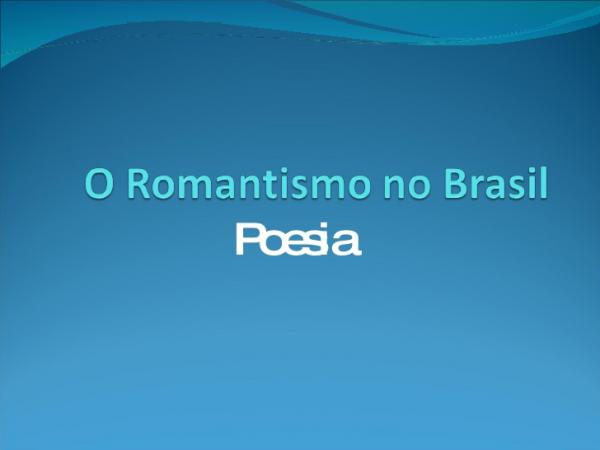 Como Foi O Romantismo No Brasil: Ênfase Na Poesia